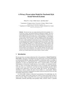 A Privacy Preservation Model for Facebook-Style Social Network Systems Philip W. L. Fong1 , Mohd Anwar1 , and Zhen Zhao2 1  2