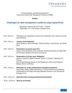 Financial Advisory and Banking Department Government Debt & Risk Management Advisory (FABDM) Webinar Challenges for debt management created by large capital flows Wednesday, February 26, 2014, 9:00 – 10:30 am