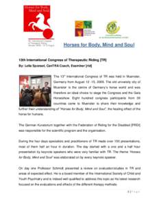 Horses for Body, Mind and Soul 13th International Congress of Therapeutic Riding [TR] By: Lelia Sponsel, CanTRA Coach, Examiner [rtd] The 13th International Congress of TR was held in Muenster, Germany from August[removed]