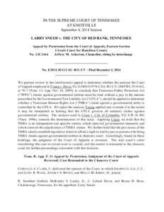 IN THE SUPREME COURT OF TENNESSEE AT KNOXVILLE September 4, 2014 Session LARRY SNEED v. THE CITY OF RED BANK, TENNESSEE Appeal by Permission from the Court of Appeals, Eastern Section Circuit Court for Hamilton County