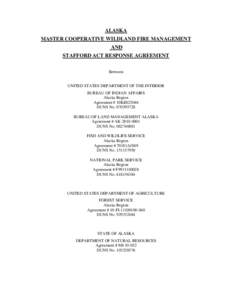 ALASKA MASTER COOPERATIVE WILDLAND FIRE MANAGEMENT AND STAFFORD ACT RESPONSE AGREEMENT Between UNITED STATES DEPARTMENT OF THE INTERIOR
