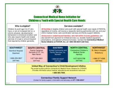 Connecticut Medical Home Initiative for Children & Youth with Special Health Care Needs Who is eligible? Services available?