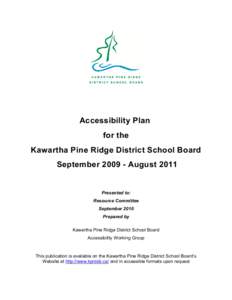 Accessibility Plan for the Kawartha Pine Ridge District School Board September[removed]August[removed]Presented to: