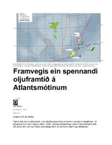 Atlantsmótið livir framvegis, og tað sera væl. Stórar útbyggingar og fund eystan fyri føroyska markið eru eisini við til at halda lív í føroysku oljuleitingini. Grønu og reyðu økini eystan fyri markið eru