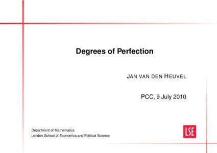 Degrees of Perfection J AN VAN DEN  H EUVEL