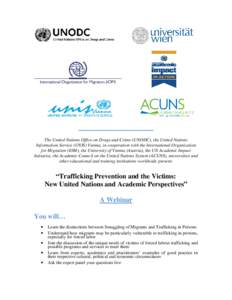 ______________________ The United Nations Office on Drugs and Crime (UNODC), the United Nations Information Service (UNIS) Vienna, in cooperation with the International Organization for Migration (IOM), the University of