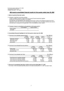 For the first quarter ended June 30, 2006 Consolidated financial results All Nippon Airw ays Co., LtdANA reports consolidated financial results for first quarter ended June 30, Basis of quarterly financi