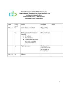 Florida Developmental Disabilities Council, Inc. Health Care and Prevention Task Force Conference Call Wednesday August 27, 2014 Conference Number – [removed]Conference Code – [removed]