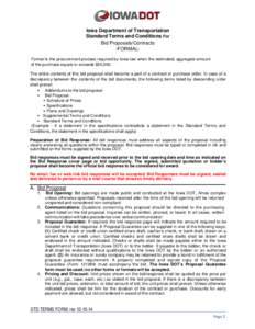 Iowa Department of Transportation Standard Terms and Conditions For Bid Proposals/Contracts -FORMALFormal is the procurement process required by Iowa law when the estimated, aggregate amount of the purchase equals or exc