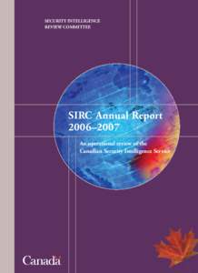 SECURITY INTELLIGENCE REVIEW COMMITTEE SIRC Annual Report 2006–2007 An operational review of the