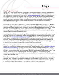 Libya Program Summary The July 2012 Libyan elections were the culmination of a historic series of events signifying the way forward after 42 years of authoritarian rule under the Qaddafi regime, a traumatic civil war and