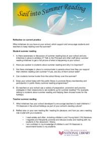 Reflection on current practice What initiatives do you have at your school, which support and encourage students and teachers to keep reading over the summer? Student summer reading 1. Is there awareness or discussion of