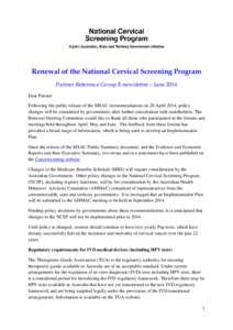 Renewal of the National Cervical Screening Program Partner Reference Group E-newsletter – June 2014 Dear Partner Following the public release of the MSAC recommendations on 28 April 2014, policy changes will be conside