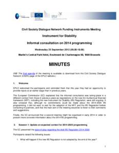 Civil Society Dialogue Network Funding Instruments Meeting  Instrument for Stability Informal consultation on 2014 programming Wednesday 25 September[removed]00) Martin’s Central Park Hotel, Boulevard de Charlem