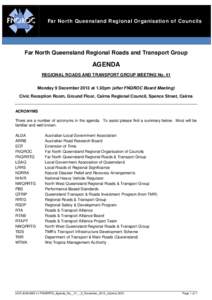 Far North Queensland Regional Organisation of Councils  Far North Queensland Regional Roads and Transport Group AGENDA REGIONAL ROADS AND TRANSPORT GROUP MEETING No. 41