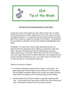 IDA Tip of the Week Opening the Individual Development Account (IDA)  A good time to have Participants open their IDAs is while they are taking