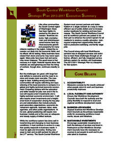 South Central Workforce Council Strategic Plan[removed]Executive Summary Like other communities, the South Central region of Washington State has been highly impacted by the great recession. Business closures, high une