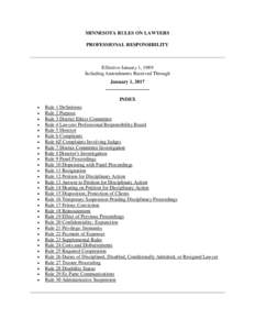 MINNESOTA RULES ON LAWYERS PROFESSIONAL RESPONSIBILITY Effective January 1, 1989 Including Amendments Received Through January 1, 2017