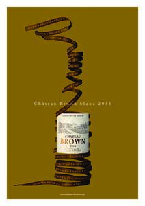 Château Brown blancwww.chateau-brown.com 9 si ècles d’ h istoire / 9 centuries of histor y L’histoire de Brown remonte au XIIème siècle, alors que l’Aquitaine était anglaise. Le domaine doit son nom à