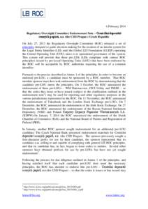 LEI ROC 6 February 2014 Regulatory Oversight Committee Endorsement Note – Centrální depozitář cenných papírů, a.s. (the CSD Prague): Czech Republic On July 27, 2013 the Regulatory Oversight Committee (ROC) relea