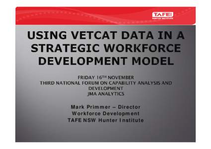 Mark Primmer – Director Workforce Development TAFE NSW Hunter Institute intensified competition customisation and personalisation.
