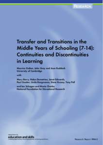 R ESEARCH  Transfer and Transitions in the Middle Years of Schooling (7-14): Continuities and Discontinuities in Learning