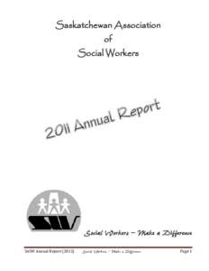 Saskatchewan Association of Social Workers Social Workers – Make a Difference SASW Annual Report (2011)