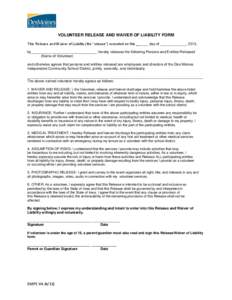 VOLUNTEER RELEASE AND WAIVER OF LIABILITY FORM This Release and Waiver of Liability (the “release”) executed on this ______ day of _____________, 2013, by_________________________________ hereby releases the followin