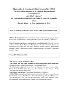 XI Jornadas de Investigación Histórico social del CEICS I Encuentro Internacional de la Izquierda Revolucionaria ************** ¿En dónde estamos? La Izquierda Revolucionaria y la lucha de clases en el mundo actual