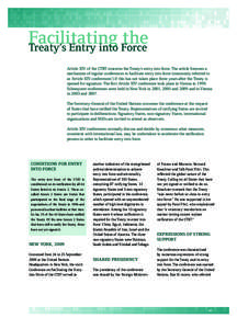 Facilitating the Treaty’s Entry into Force Article XIV of the CTBT concerns the Treaty’s entry into force. The article foresees a mechanism of regular conferences to facilitate entry into force (commonly referred to 