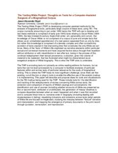 The Texting Wilde Project: Thoughts on Tools for a Computer-Assisted Exegesis of a Biographical Corpus Jason Alexander Boyd Ryerson University, Canada; [removed] The Texting Wilde Project (TWP) is developing 