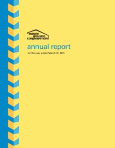 annual report for the year ended March 31, 2014 The Yukon Housing Corporation head office is located at 410 Jarvis Street in Whitehorse, with community offices in Carcross, Carmacks, Dawson City, Faro, Haines Junction, 
