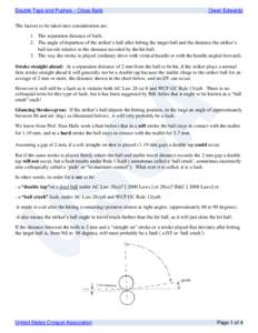 Double Taps and Pushes – Close Balls  Owen Edwards The factors to be taken into consideration are: 1. The separation distance of balls.