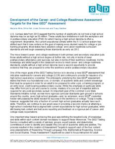 Development of the Career- and College-Readiness Assessment Targets for the New GED® Assessment Marjorie Wine, Erika Hall, Linda Zimmerman and Tracy Gardner U.S. Census data from 2010 suggest that the number of adults w