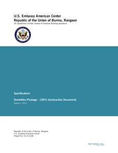 U.S. Embassy American Center Republic of the Union of Burma, Rangoon US Department of State: Bureau of Overseas Building Operations Specifications Demolition Package - 100% Construction Documents