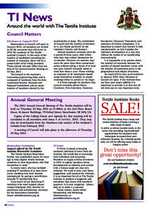TI News Around the world with The Textile Institute Council Matters Elections to Council 2012 Nominations to Council will open in January 2012, all members are invited