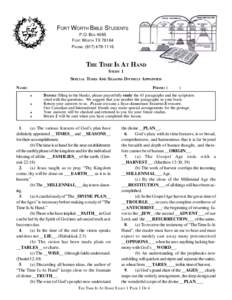 FORT WORTH BIBLE STUDENTS P.O. BOX 4085 FORT WORTH TX[removed]PHONE: ([removed]THE TIME IS AT HAND