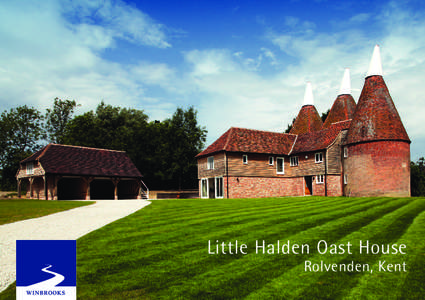 Little Halden Oast House Rolvenden, Kent Little Halden Oast House, Tenterden Road, Rolvenden, Kent TN17 4JL A newly converted Grade II Listed Oast