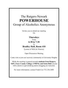 The Rutgers-Newark  POWERHOUSE Group of Alcoholics Anonymous Invites you to attend our meeting On