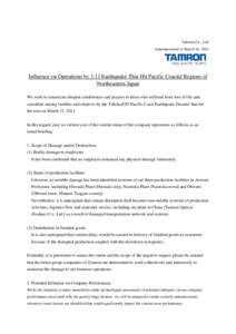 Tamron Co., Ltd. Announcement of March 16, 2011 Influence on Operations by 3.11 Earthquake That Hit Pacific Coastal Regions of Northeastern Japan We wish to extend our deepest condolences and prayers to those who suffere