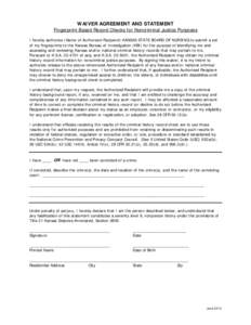 WAIVER AGREEMENT AND STATEMENT Fingerprint-Based Record Checks for Noncriminal Justice Purposes I hereby authorize (Name of Authorized Recipient) KANSAS STATE BOARD OF NURSING to submit a set of my fingerprints to the Ka