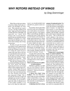 WHY ROTORS INSTEAD OF WINGS by Greg Gremminger When I first got into gyrocopters, I had been flying fixed-wing airplanes and ultralights for many years. What attracted me to gyros