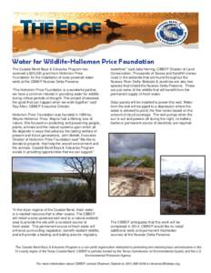 Water for Wildlife-Hollomon Price Foundation The Coastal Bend Bays & Estuaries Program has received a $25,000 grant from Hollomon Price Foundation for the installation of solar powered water wells at the CBBEP Nueces Del