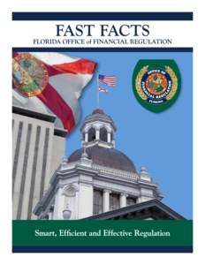 Mission To protect the citizens of Florida, promote a safe and sound financial marketplace, and contribute to the growth of Florida’s economy with smart, efficient and effective regulation of the financial services in