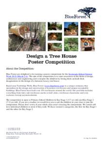 Design a Tree House Poster Competition About the Competition: Blue Forest are delighted to be running a poster competition for the Sevenoaks School Science WeekMarchThe aim of the competition is to raise aw