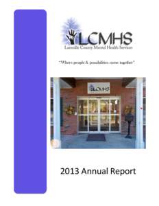 Lamoille County Mental Health Services  “Where people & possibilities come together” 2013 Annual Report