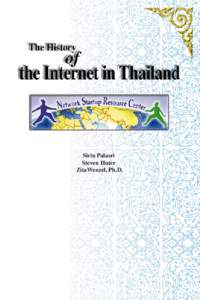 Sirin Palasri Steven Huter ZitaWenzel, Ph.D. THE HISTORY OF THE INTERNET IN THAILAND
