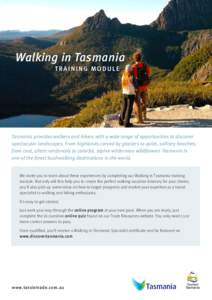 Walking in Tasmania TRAINING MODULE Cradle Mountain  Tasmania provides walkers and hikers with a wide range of opportunities to discover
