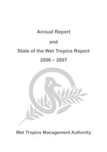 Annual Report and State of the Wet Tropics Report 2006 – 2007  Wet Tropics Management Authority