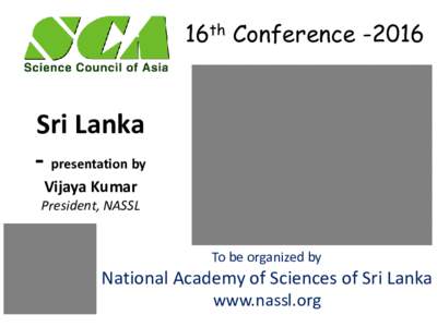 16th Conference[removed]Sri Lanka - presentation by Vijaya Kumar President, NASSL